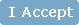 I Accept